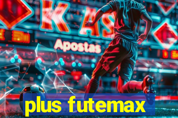 plus futemax